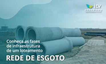 Rede de esgoto: da sua casa até a estação de tratamento